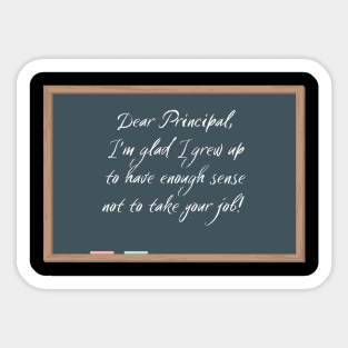 Dear Principal Grateful Not to Have Your Job Sticker